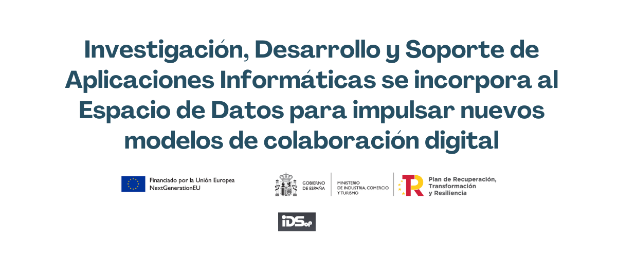 Investigación, Desarrollo y Soporte de Aplicaciones Informáticas se incorpora al Espacio de Datos para impulsar nuevos modelos de colaboración digital